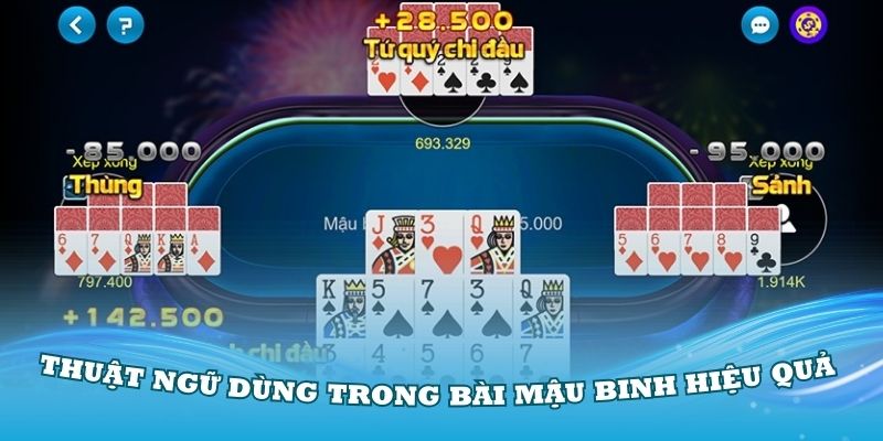 Mẹo thuật ngữ dùng trong bài mậu binh hiệu quả