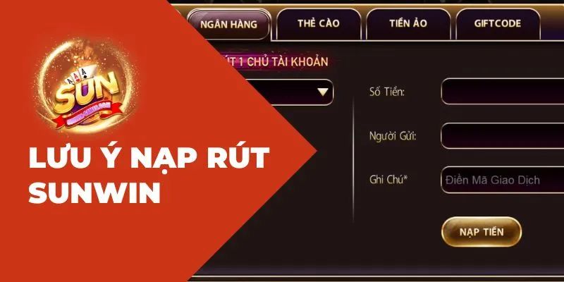 Lưu ý khi nạp tiền vào tài khoản tại cổng game Sunwin